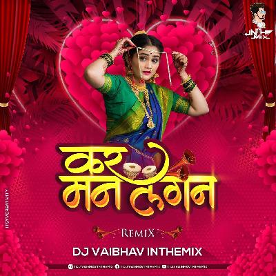 Kar Man Lagan - DJ Vaibhav In The Mix